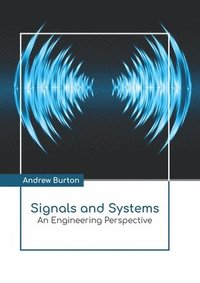 bokomslag Signals and Systems: An Engineering Perspective