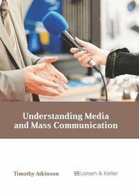 bokomslag Understanding Media and Mass Communication