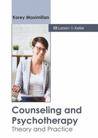 bokomslag Counseling and Psychotherapy: Theory and Practice