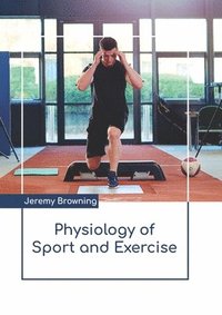 bokomslag Physiology of Sport and Exercise