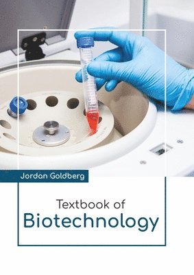 Jordan Goldberg - Textbook of Biotechnology, Inbunden