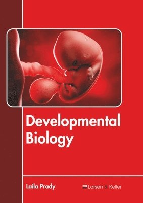 Laila Prady - Developmental Biology, Inbunden