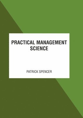 Patrick Spencer - Practical Management Science, Inbunden