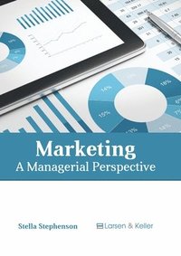 bokomslag Marketing: A Managerial Perspective