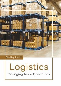 bokomslag Logistics: Managing Trade Operations