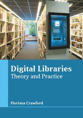 Digital Libraries: Theory and Practice 1