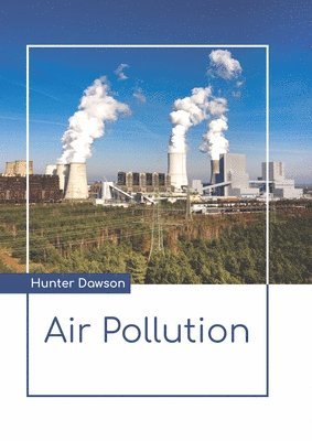 Hunter Dawson - Air Pollution, Inbunden