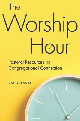 Daniel Bagby - Worship Hour, Häftad