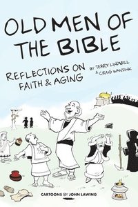 bokomslag Old Men of the Bible: Reflections on Faith & Aging
