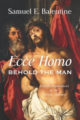 Samuel E Balentine - Ecce Homo, Häftad