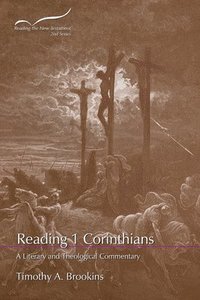 bokomslag Reading 1 Corinthians: A Literary and Theological Commentary