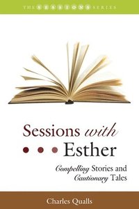 bokomslag Sessions with Esther: Compelling Stories and Cautionary Tales