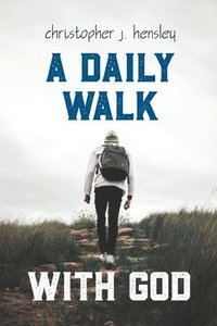bokomslag A Daily Walk with God