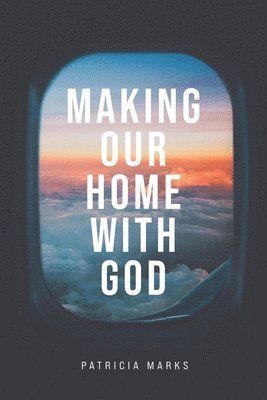 Making Our Home with God 1