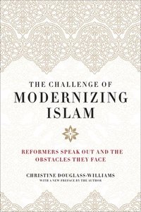 bokomslag The Challenge of Modernizing Islam