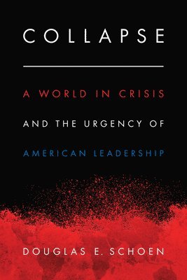 Douglas E. Schoen, Douglas E Schoen - Collapse, Inbunden