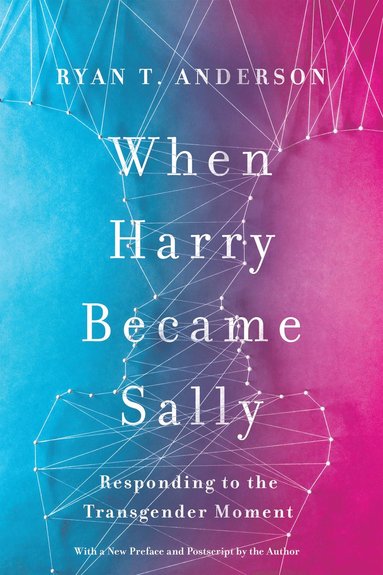Ryan T. Anderson - When Harry Became Sally, Häftad