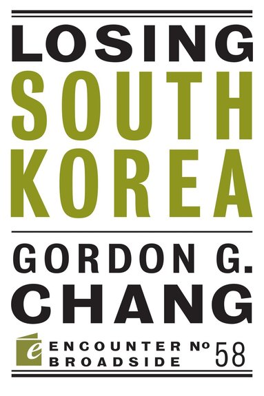Gordon G. Chang - Losing South Korea, Häftad