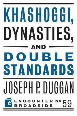 bokomslag Khashoggi, Dynasties, and Double Standards