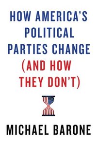 bokomslag How America's Political Parties Change (and How They Don't)