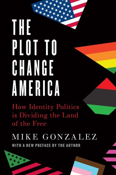 Mike Gonzalez - Plot to Change America, Inbunden