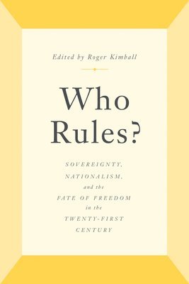Roger Kimball - Who Rules?, Inbunden
