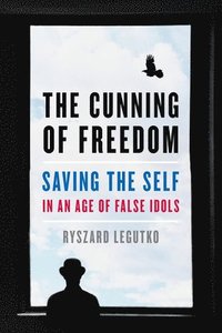 bokomslag The Cunning of Freedom