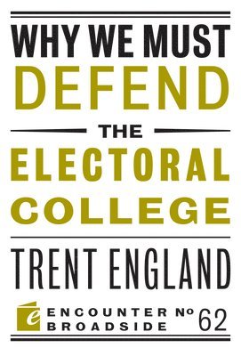 Why We Must Defend the Electoral College 1