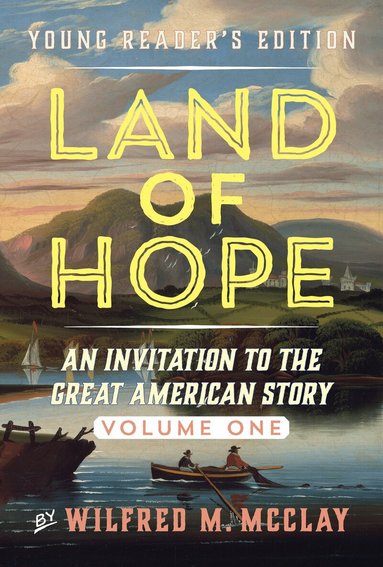 Wilfred M. McClay - Land of Hope Young Reader's Edition, Häftad