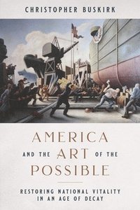 bokomslag America and the Art of the Possible