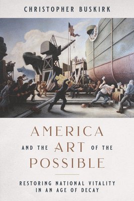 bokomslag America and the Art of the Possible