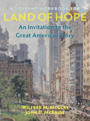 Wilfred M. McClay, John McBride - Student Workbook for Land of Hope, Häftad