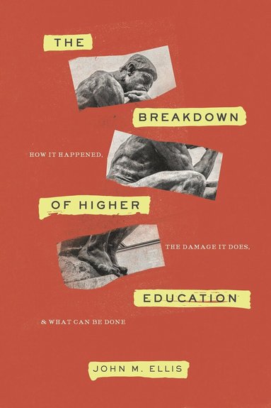 John M. Ellis - Breakdown of Higher Education, Häftad