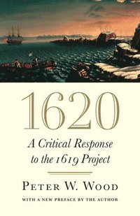 bokomslag 1620: A Critical Response to the 1619 Project