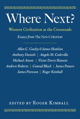 Roger Kimball - Where Next?, Inbunden