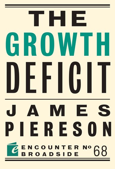 James Piereson - Growth Deficit, Häftad