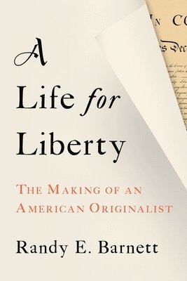 Randy Barnett - Life for Liberty, Inbunden