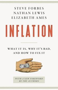 bokomslag Inflation: What It Is, Why It's Bad, and How to Fix It