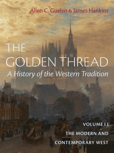 Allen C. Guelzo, James Hankins - Golden Thread: A History of the Western Tradition, Volume II, Inbunden
