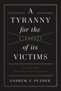 bokomslag Tyranny for the Good of its Victims