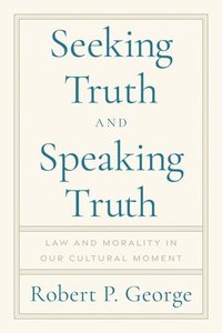 bokomslag Seeking Truth and Speaking Truth: Law, Morality, and Culture