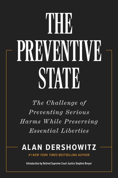 Alan Dershowitz - Preventative State, Inbunden