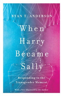 When Harry Became Sally: Responding to the Transgender Moment