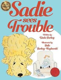 bokomslag Sadie Sees Trouble (hardcover)