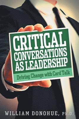 William A Donohue - Critical Conversations as Leadership, Häftad