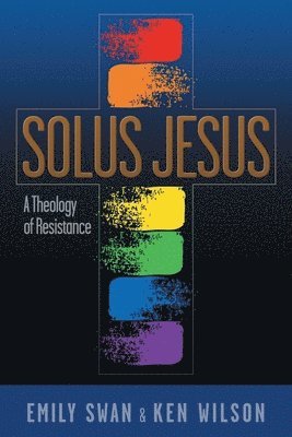 Emily Swan, Ken Wilson - Solus Jesus, Häftad