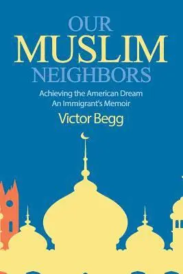 Victor Begg - Our Muslim Neighbors, Häftad. Tillgänglighet: Lägg i varukorg