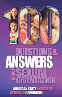 bokomslag 100 Questions and Answers About Sexual Orientation and the Stereotypes and Bias Surrounding People who are Lesbian, Gay, Bisexual, Asexual, and of other Sexualities
