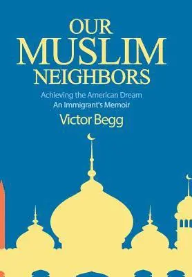 Victor Begg - Our Muslim Neighbors, Inbunden. Tillgänglighet: Lägg i varukorg
