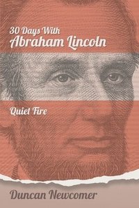 bokomslag Thirty Days With Abraham Lincoln